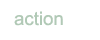 Actions